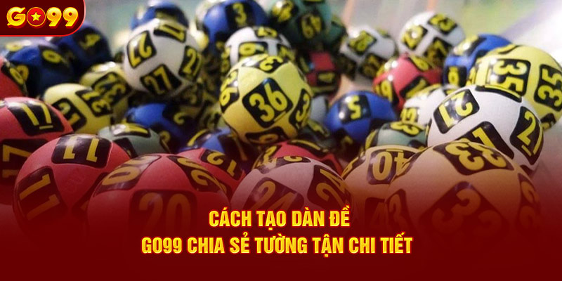 cách tạo dàn đề go99