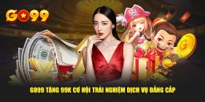 go99 tặng 99k