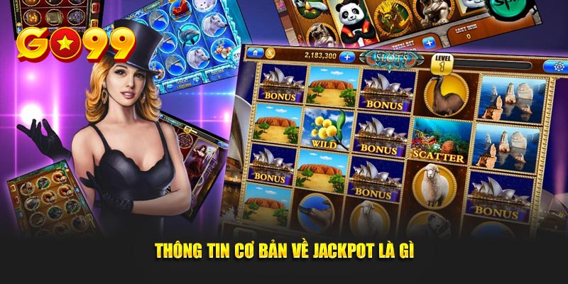 Thông tin cơ bản về Jackpot là gì